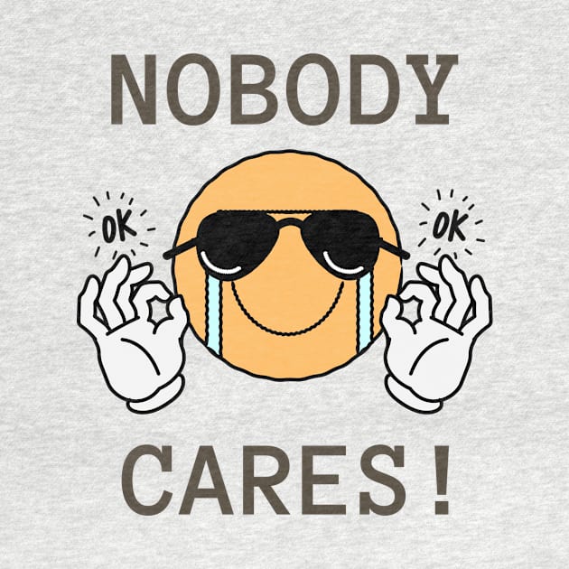 Nobody Cares Design by TextureMerch